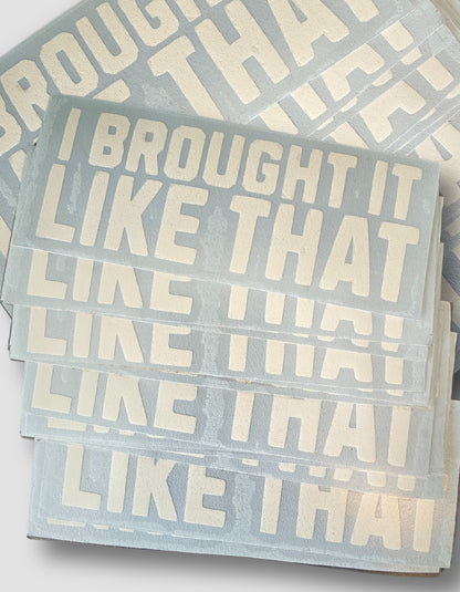 'The I Brought It Sticker' - Small Graphic