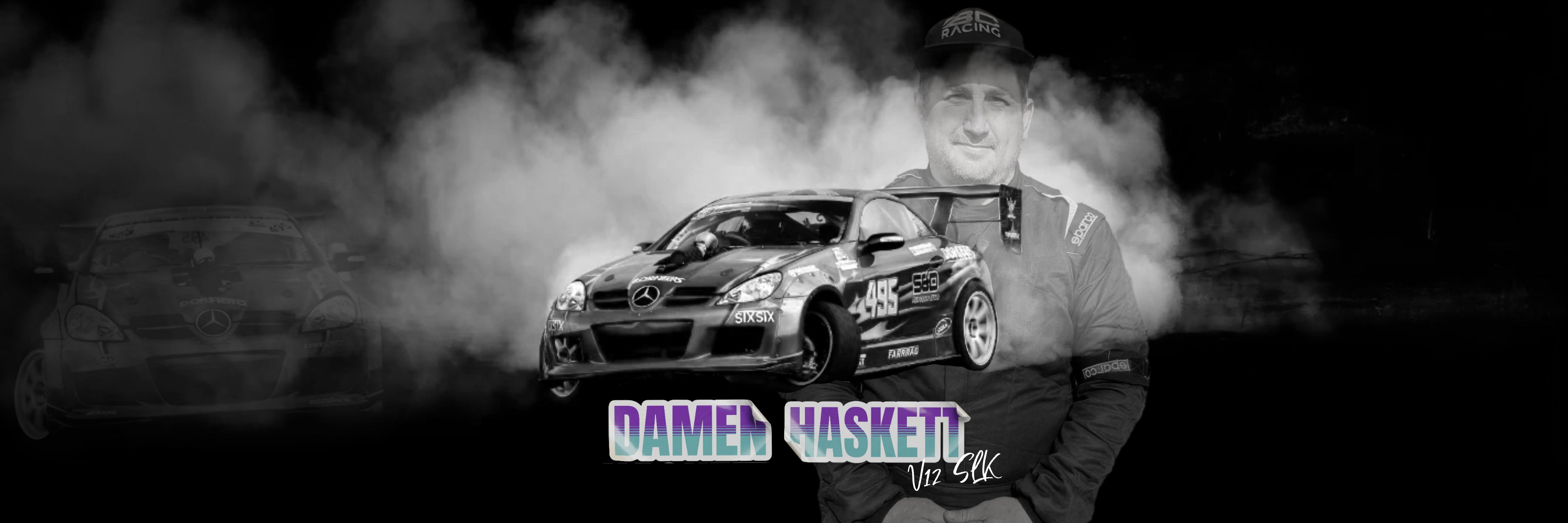 banner with Person standing next to a car with 'Damen Haskett' text on a dark background, drift car slk v12